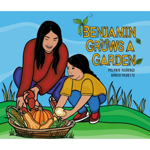 Kids Can Press Benjamin Grows a Garden (inbunden, eng)
