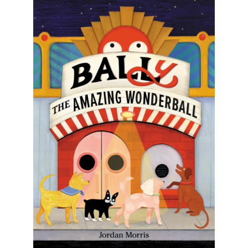 Kids Can Press BALLy the Amazing Wonderball (inbunden, eng)