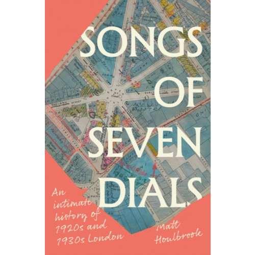 Manchester university press Songs of Seven Dials (inbunden, eng)