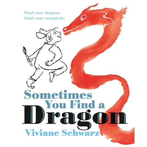 Walker Books Ltd Sometimes You Find a Dragon (inbunden, eng)