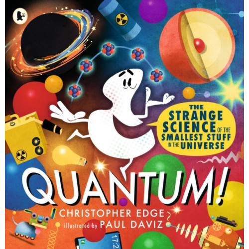 Walker Books Ltd Quantum! The Strange Science of the Smallest Stuff in the Universe (häftad, eng)