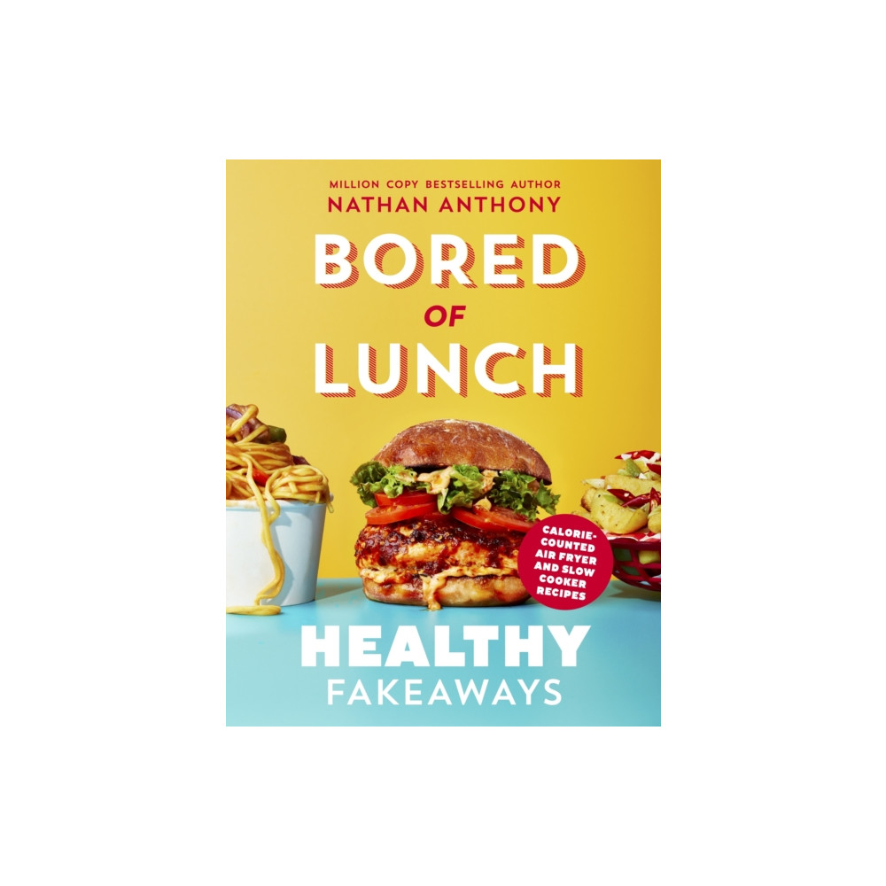 Produktbild för Bored of Lunch: Healthy Fakeaways (inbunden, eng)