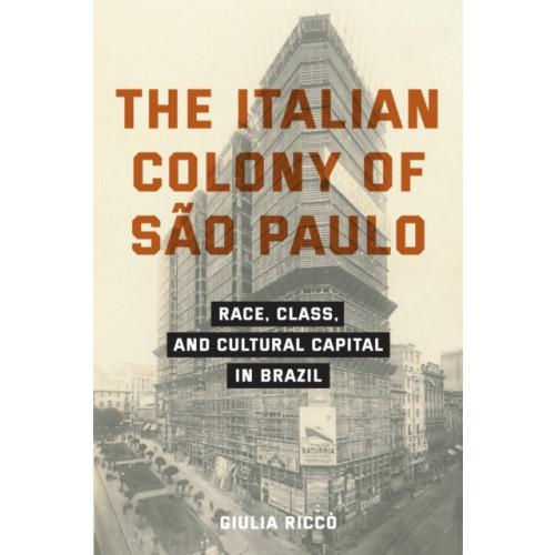Fordham university press The Italian Colony of Sao Paulo (häftad, eng)