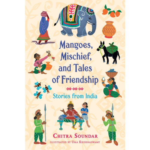 Not Stated Mangoes, Mischief, and Tales of Friendship: Stories from India (häftad, eng)