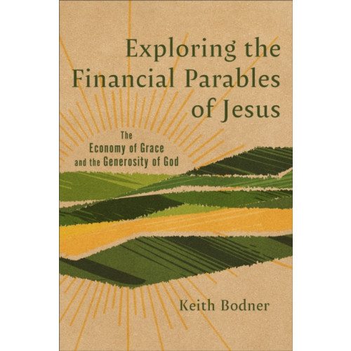 Baker publishing group Exploring the Financial Parables of Jesus (häftad, eng)