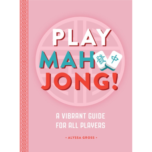 Quarto Publishing Group USA Inc Play Mahjong! (inbunden, eng)