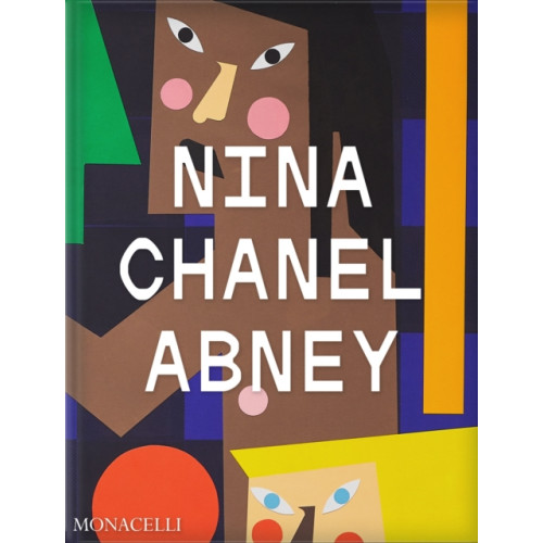 Monacelli Press Nina Chanel Abney (inbunden, eng)