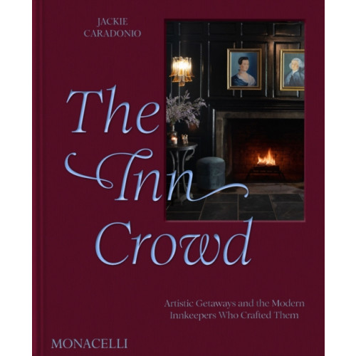 Monacelli Press The Inn Crowd (inbunden, eng)