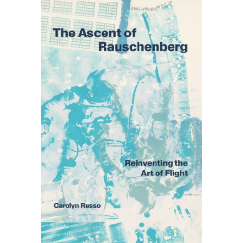Smithsonian Books The Ascent of Rauschenberg (inbunden, eng)