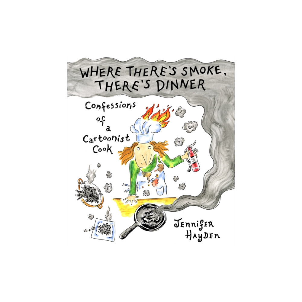 Produktbild för Where Theres Smoke, Theres Dinner: Confessions of a Cartoonist Cook (häftad, eng)