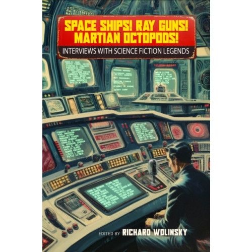 Tachyon Publications Space Ships! Ray Guns! Martian Octopods! (häftad, eng)