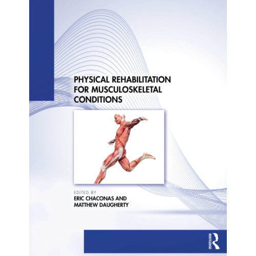Taylor & francis inc Physical Rehabilitation for Musculoskeletal Conditions (häftad, eng)