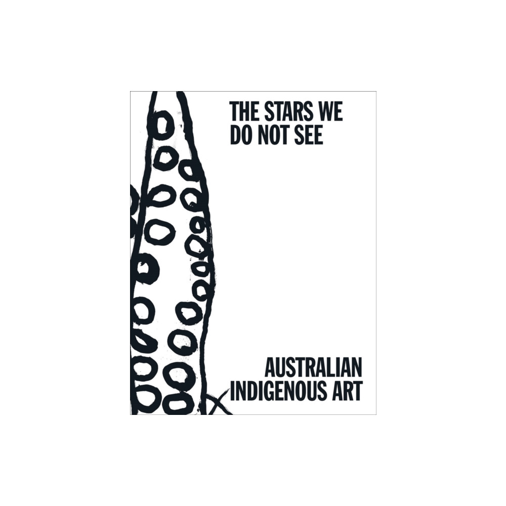 Produktbild för The Stars We Do Not See: Australian Indigenous Art (inbunden, eng)
