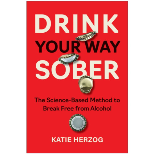 BenBella Books Drink Your Way Sober (häftad, eng)