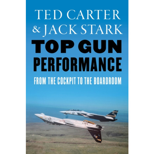 Potomac Books Inc Top Gun Performance (inbunden, eng)