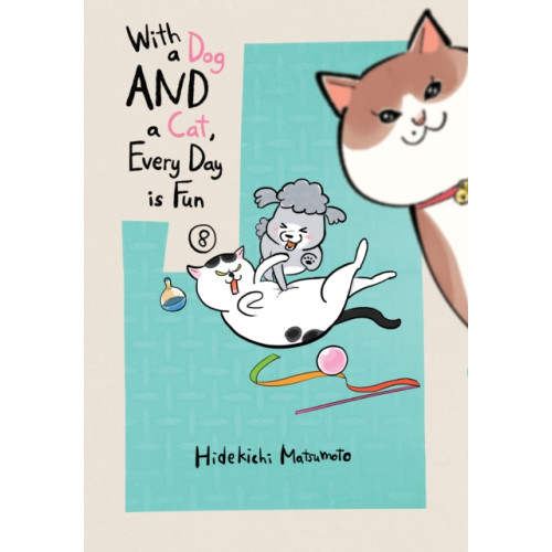 Vertical Inc. With a Dog AND a Cat, Every Day is Fun, Volume 8 (häftad, eng)