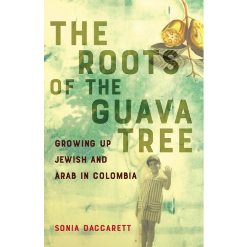 She Writes Press The Roots of the Guava Tree (häftad, eng)