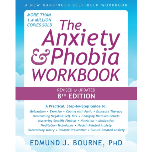 New Harbinger Publications The Anxiety and Phobia Workbook (8th Edition) (häftad, eng)