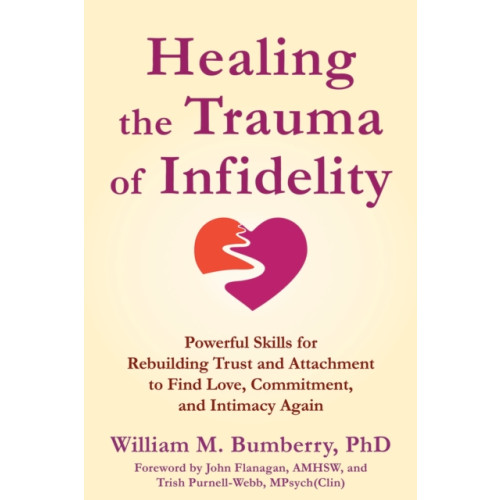 New Harbinger Publications Healing the Trauma of Infidelity (häftad, eng)