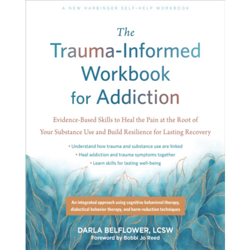 New Harbinger Publications The Trauma-Informed Workbook for Addiction (häftad, eng)