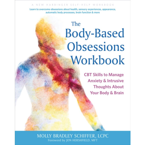 New Harbinger Publications The Body-Based Obsessions Workbook (häftad, eng)