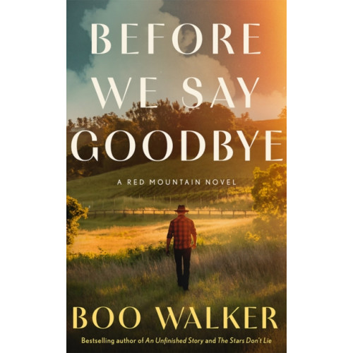 Amazon Publishing Before We Say Goodbye (inbunden, eng)