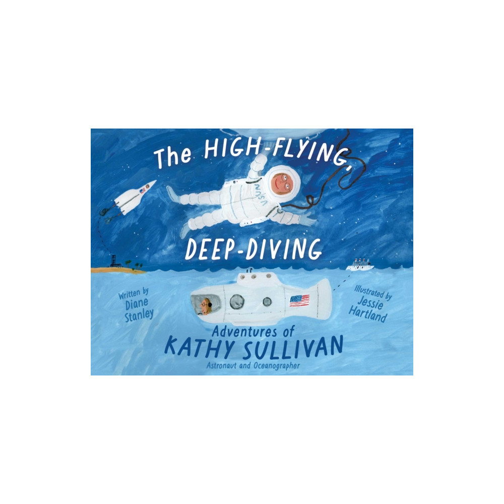 Produktbild för The High-Flying, Deep-Diving Adventures of Kathy Sullivan (inbunden, eng)