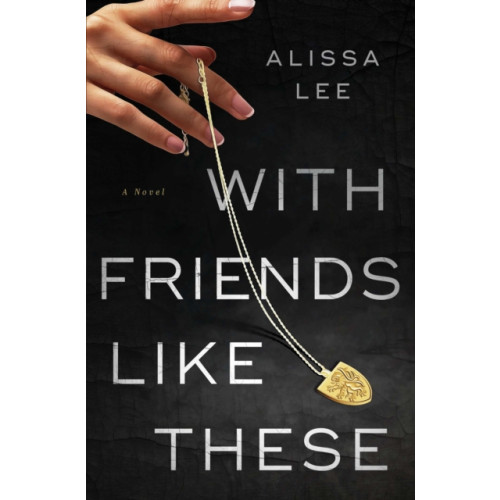 Atria/Emily Bestler Books With Friends Like These (inbunden, eng)