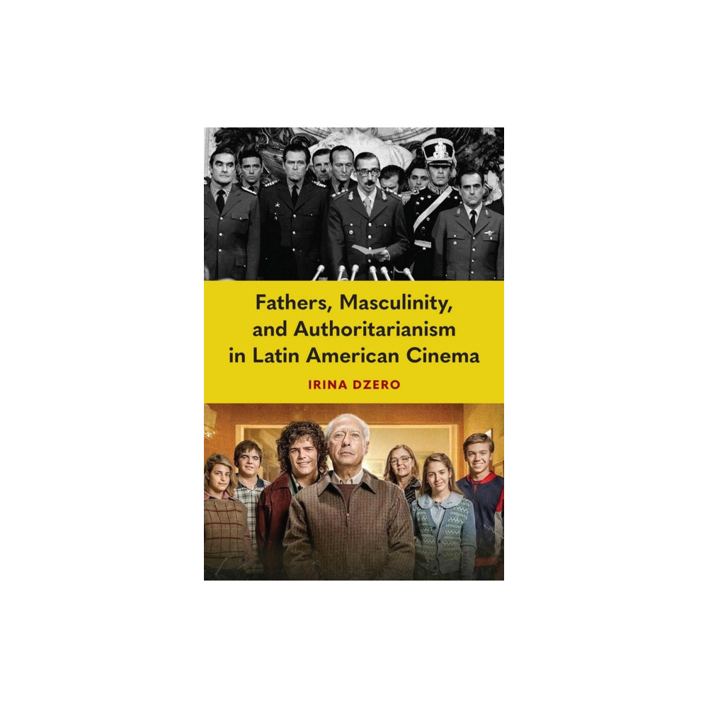Produktbild för Fathers, Masculinity, and Authoritarianism in Latin American Cinema (häftad, eng)