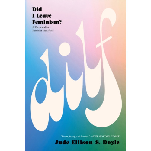 Melville House Publishing DILF: Did I Leave Feminism (häftad, eng)
