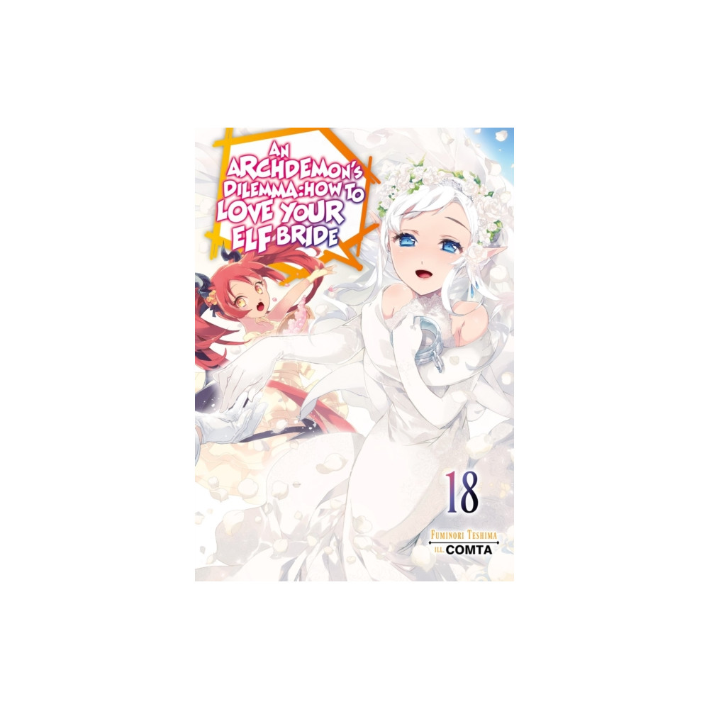 Produktbild för An Archdemon's Dilemma: How to Love Your Elf Bride: Volume 18 (Light Novel) (häftad, eng)