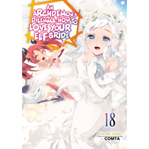 J-Novel Club An Archdemon's Dilemma: How to Love Your Elf Bride: Volume 18 (Light Novel) (häftad, eng)