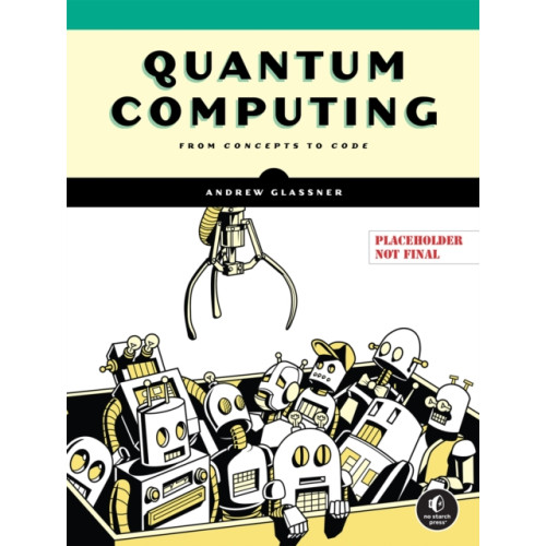 No Starch Press,US Quantum Computing (häftad, eng)