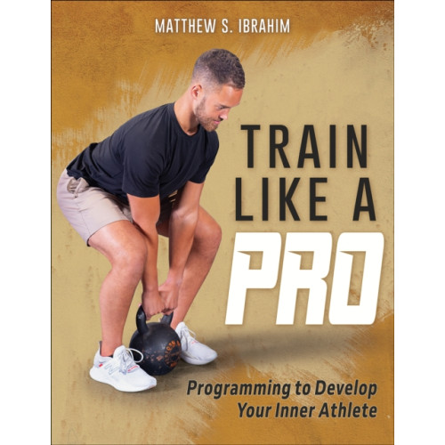 Train Like a Pro , Human Kinetics Publishers (häftad, english)
