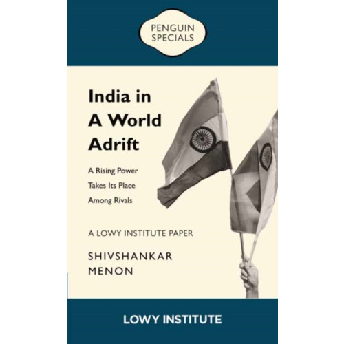 Penguin Random House Australia A Rising Power Takes its Place Among Rivals | A Lowy Institute Paper: Penguin Special (häftad, eng)