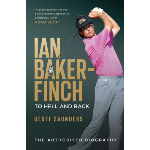 Hardie Grant Books Ian Baker-Finch: To Hell and Back (inbunden, eng)