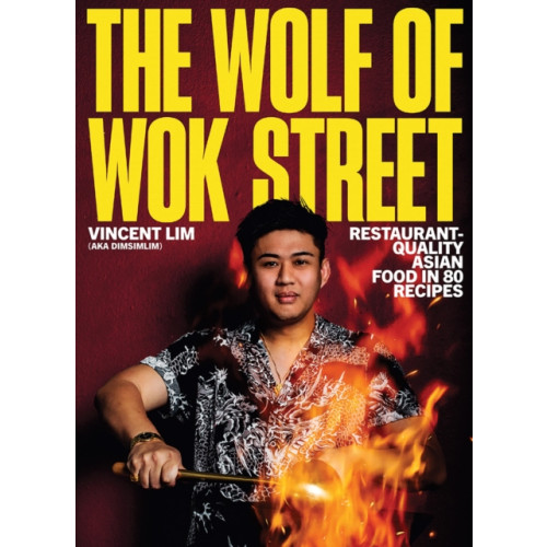 Hardie Grant Books The Wolf of Wok Street (inbunden, eng)
