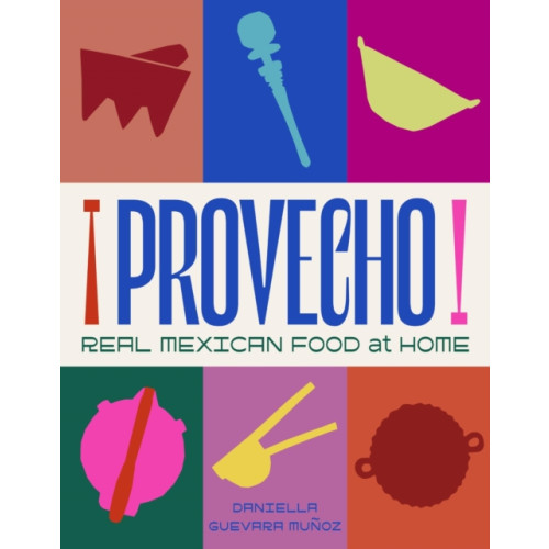 Murdoch Books Provecho: Real Mexican Food at Home (inbunden, eng)