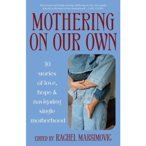 Hardie Grant Books Mothering on Our Own (häftad, eng)