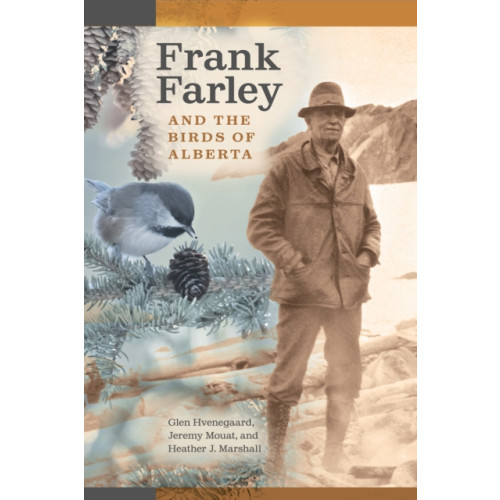 University of Alberta Press Frank Farley and the Birds of Alberta (häftad, eng)