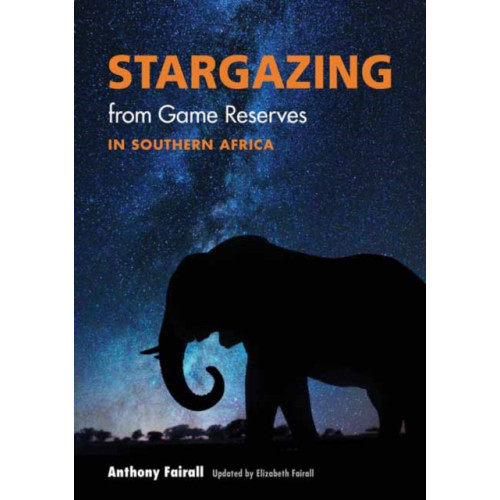 Penguin Random House South Africa Stargazing from Game Reserves in Southern Africa (häftad, eng)