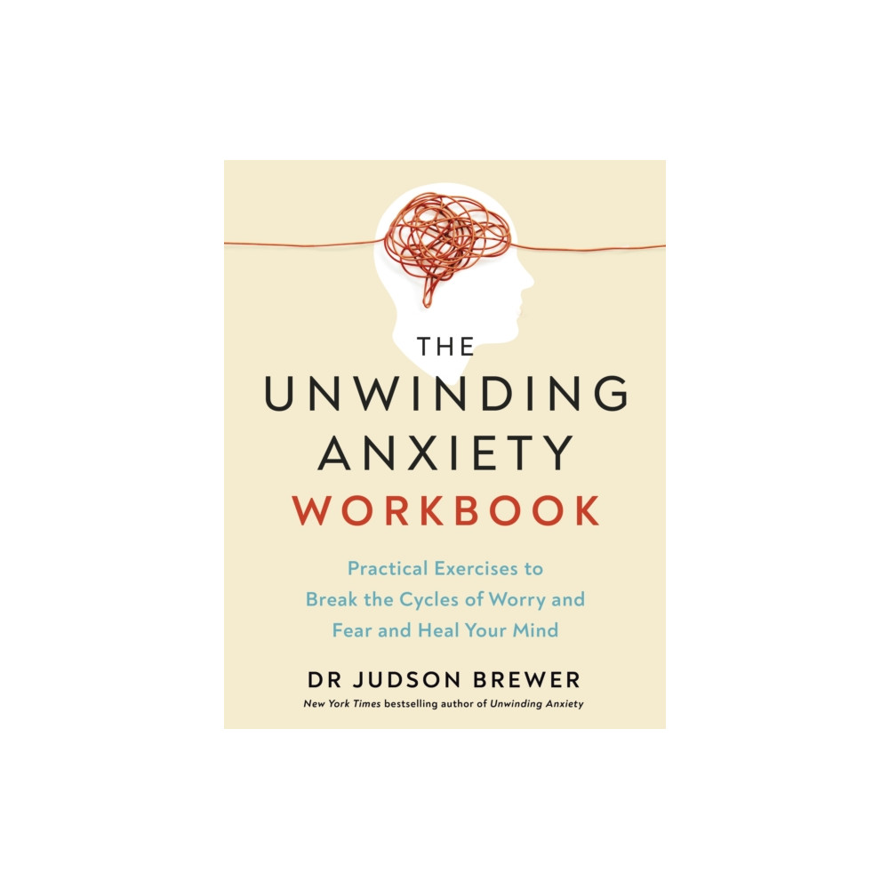 Produktbild för The Unwinding Anxiety Workbook (häftad, eng)