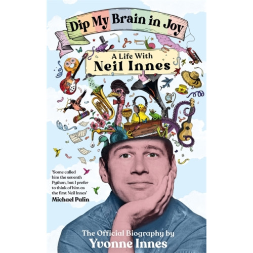 Bonnier Books Ltd Dip My Brain in Joy: A Life With Neil Innes (häftad, eng)