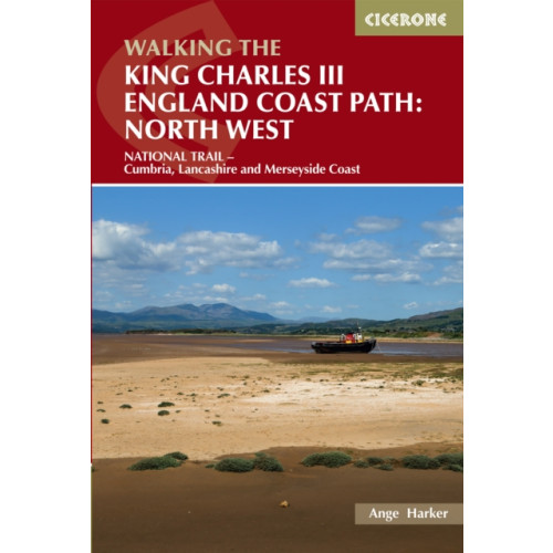 Cicerone Press Walking the King Charles III England Coast Path: North West (häftad, eng)