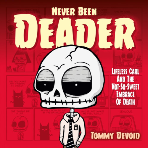 Titan Books Ltd Never Been Deader: Lifeless Carl and the Not-So-Sweet Embrace of Death (inbunden, eng)