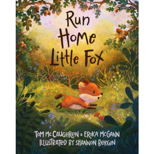 O'Brien Press Ltd Run Home, Little Fox (inbunden, eng)