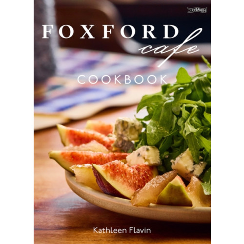 Foxford Cafe Cookbook , O'Brien Press Ltd (inbunden, english)