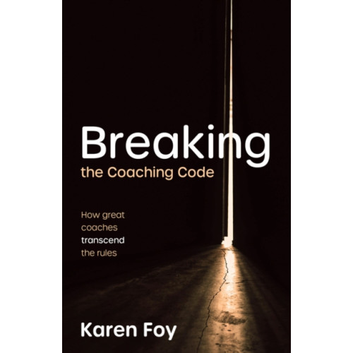 Practical Inspiration Publishing Breaking the Coaching Code (häftad, eng)