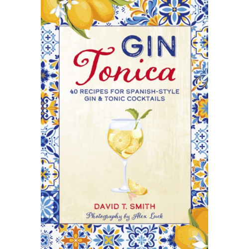 Ryland, Peters & Small Ltd Gin Tonica (inbunden, eng)