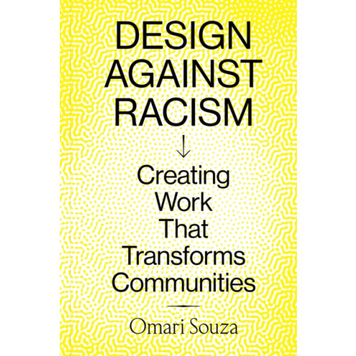 Chronicle Books Design Against Racism (häftad, eng)